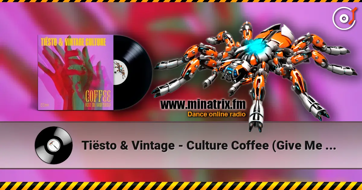 Tiësto & Vintage - Culture Coffee (Give Me Something) жоғары сапада онлайн тыңдау | Minatrix.FM