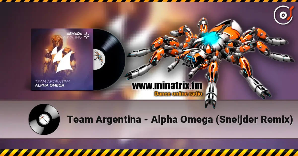 Team Argentina - Alpha Omega (Sneijder Remix) жоғары сапада онлайн тыңдау | Minatrix.FM