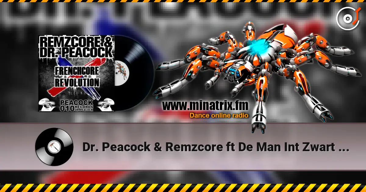 Dr. Peacock & Remzcore ft De Man Int Zwart - Frenchcore Revolution жоғары сапада онлайн тыңдау | Minatrix.FM