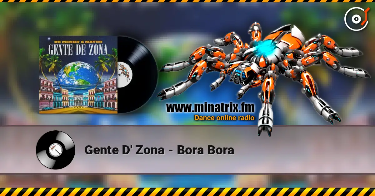 Gente D' Zona - Bora Bora жоғары сапада онлайн тыңдау | Minatrix.FM