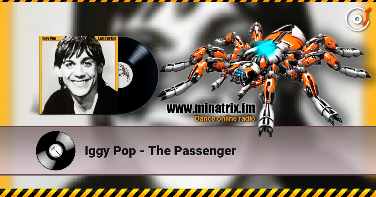 Iggy Pop - The Passenger жоғары сапада онлайн тыңдау | Minatrix.FM