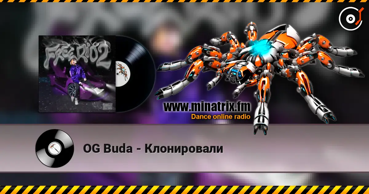 OG Buda - Клонировали жоғары сапада онлайн тыңдау | Minatrix.FM