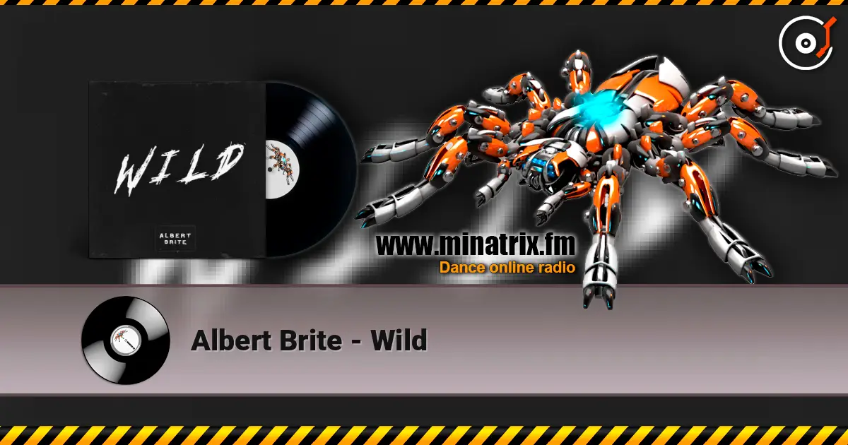 Albert Brite - Wild жоғары сапада онлайн тыңдау | Minatrix.FM