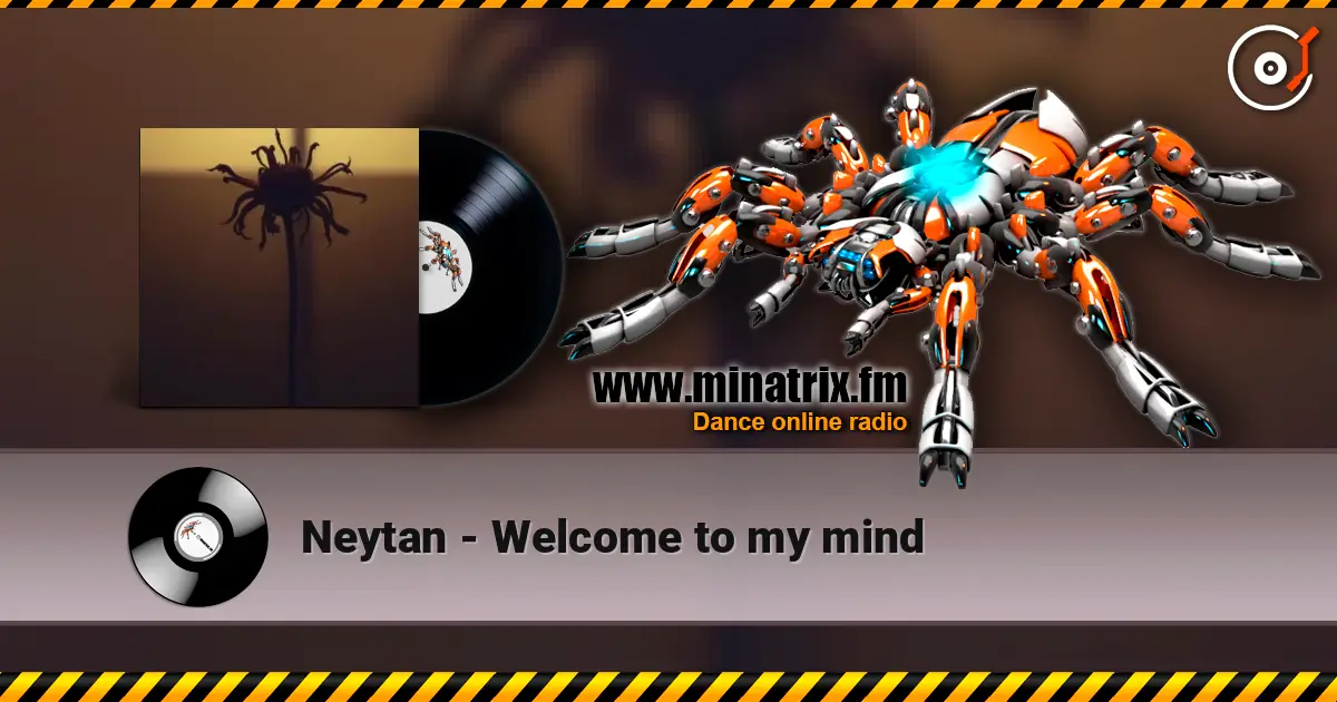 Neytan - Welcome to my mind жоғары сапада онлайн тыңдау | Minatrix.FM