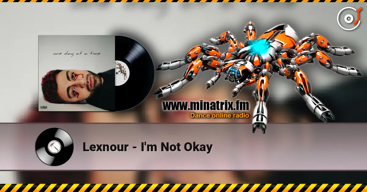 Lexnour - I'm Not Okay 高品质在线收听 | Minatrix.FM