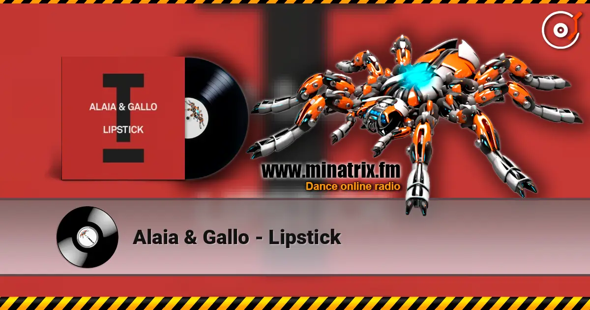 Alaia & Gallo - Lipstick жоғары сапада онлайн тыңдау | Minatrix.FM