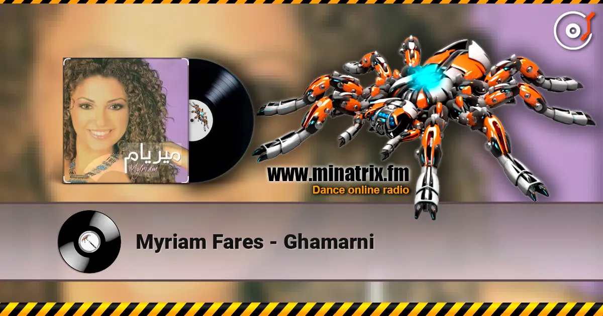 Myriam Fares - Ghamarni жоғары сапада онлайн тыңдау | Minatrix.FM