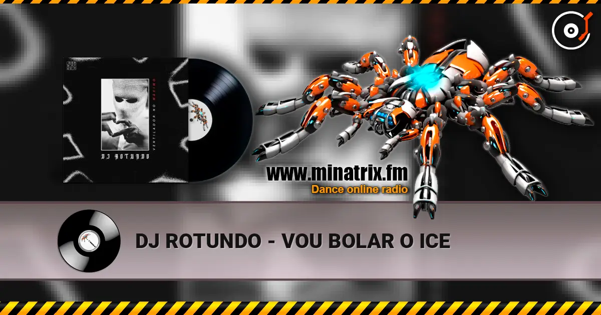 DJ ROTUNDO - VOU BOLAR O ICE жоғары сапада онлайн тыңдау | Minatrix.FM