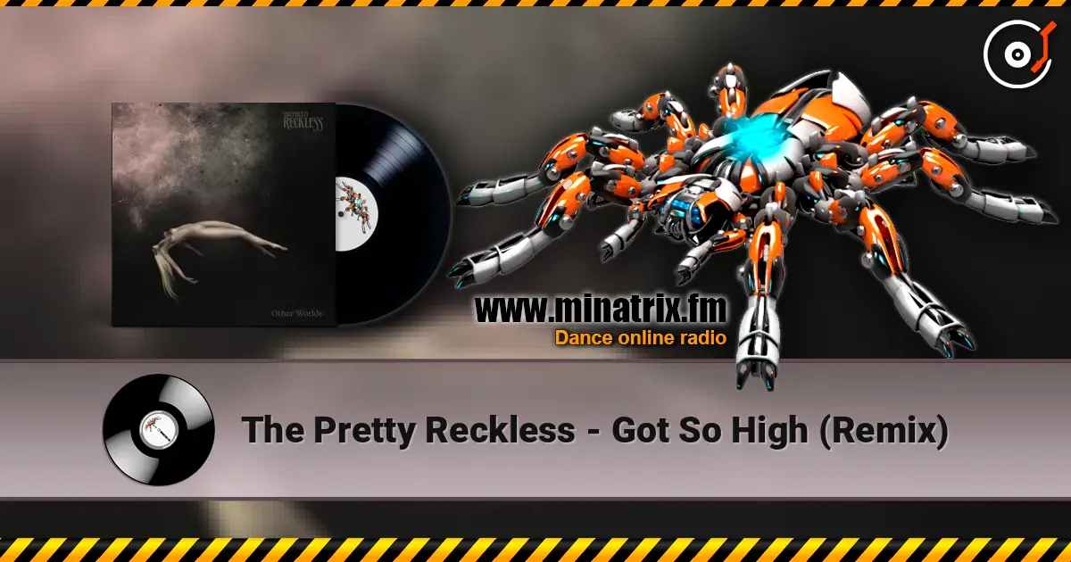 The Pretty Reckless - Got So High (Remix) жоғары сапада онлайн тыңдау | Minatrix.FM