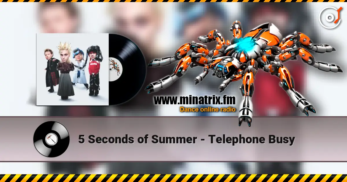 5 Seconds of Summer - Telephone Busy жоғары сапада онлайн тыңдау | Minatrix.FM