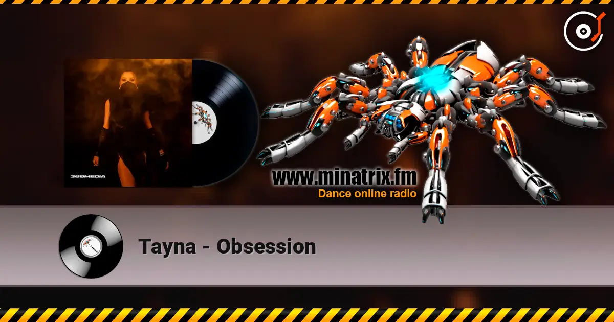 Tayna - Obsession жоғары сапада онлайн тыңдау | Minatrix.FM