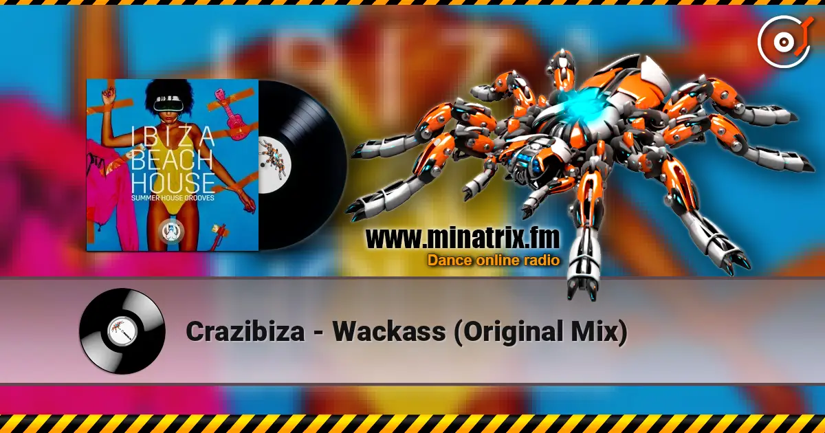 Crazibiza - Wackass (Original Mix) жоғары сапада онлайн тыңдау | Minatrix.FM