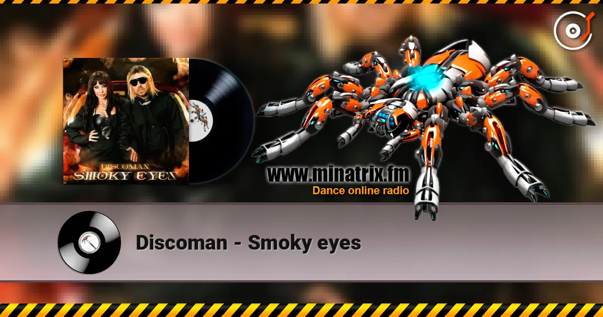Discoman - Smoky eyes жоғары сапада онлайн тыңдау | Minatrix.FM
