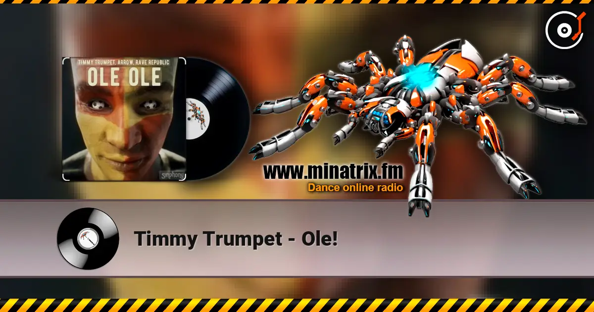 Timmy Trumpet - Ole! жоғары сапада онлайн тыңдау | Minatrix.FM