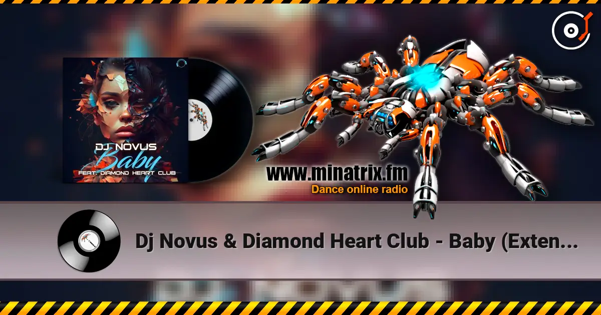 Dj Novus & Diamond Heart Club - Baby (Extended Mix) 高品质在线收听 | Minatrix.FM