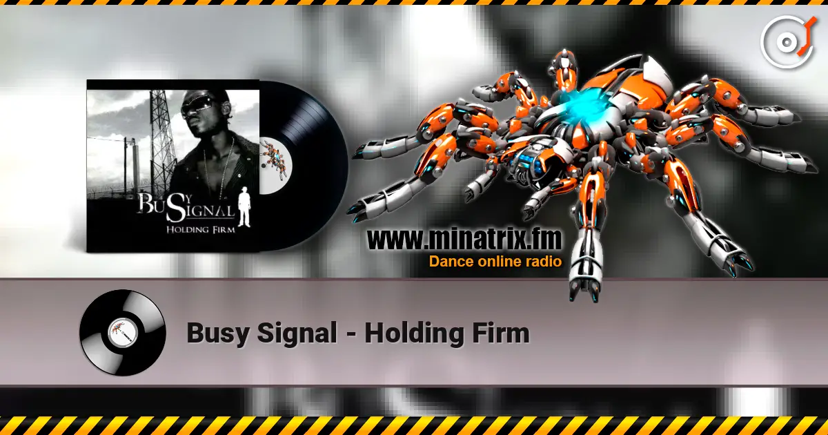 Busy Signal - Holding Firm жоғары сапада онлайн тыңдау | Minatrix.FM
