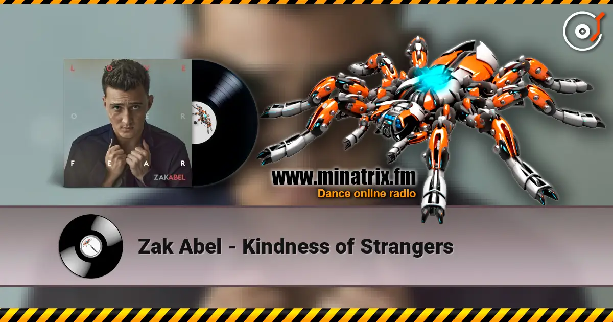 Zak Abel - Kindness of Strangers жоғары сапада онлайн тыңдау | Minatrix.FM