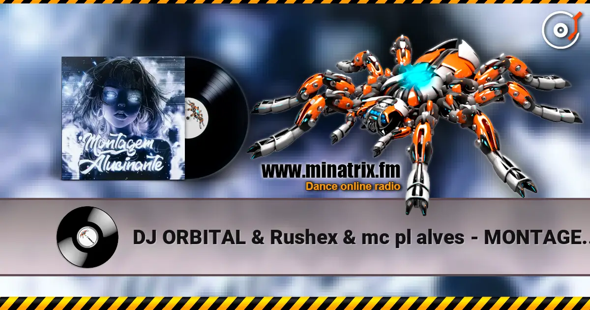 DJ ORBITAL & Rushex & mc pl alves - MONTAGEM ALUCINANTE (Speed up) жоғары сапада онлайн тыңдау | Minatrix.FM