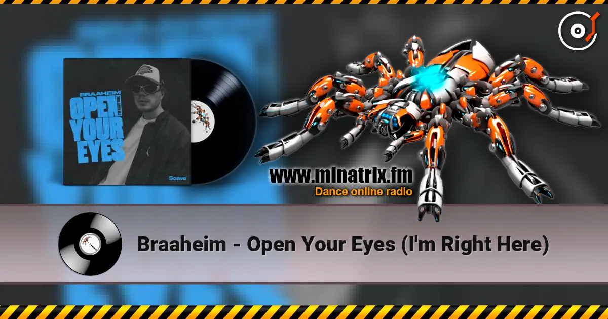 Braaheim - Open Your Eyes (I'm Right Here) жоғары сапада онлайн тыңдау | Minatrix.FM