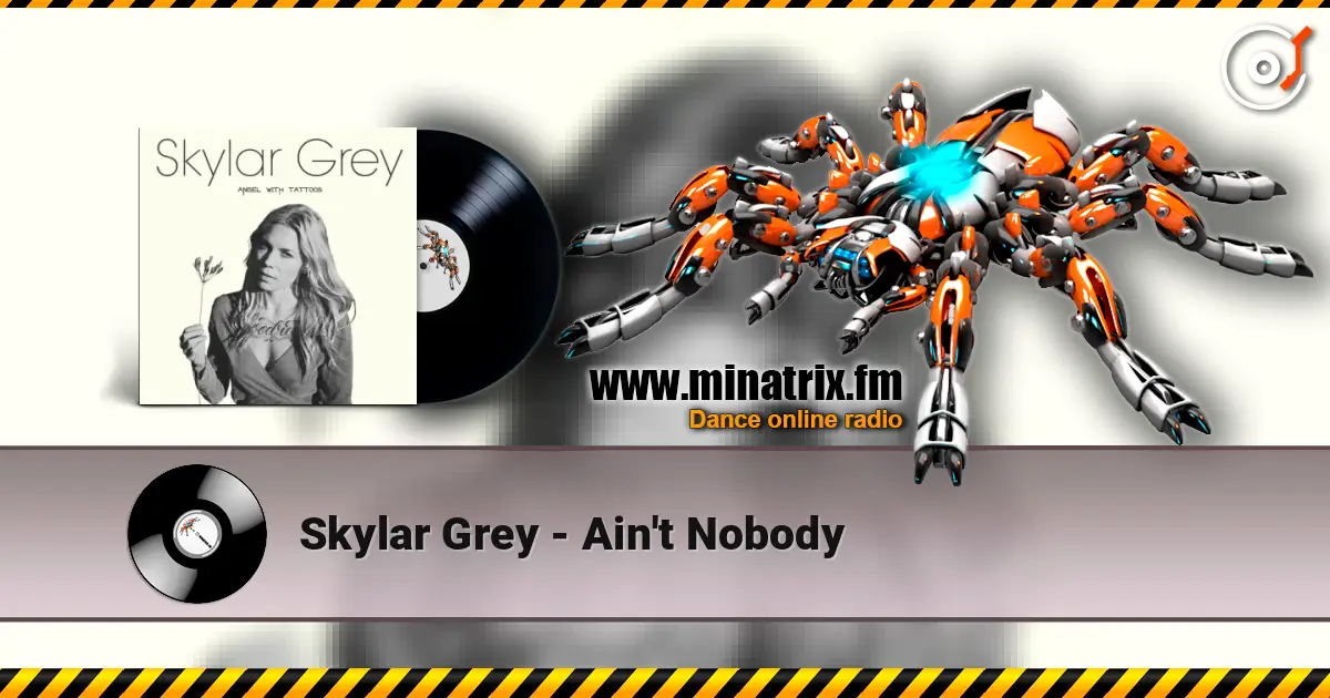 Skylar Grey - Ain't Nobody жоғары сапада онлайн тыңдау | Minatrix.FM