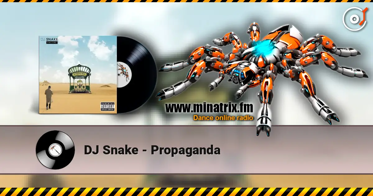 DJ Snake - Propaganda 高品质在线收听 | Minatrix.FM