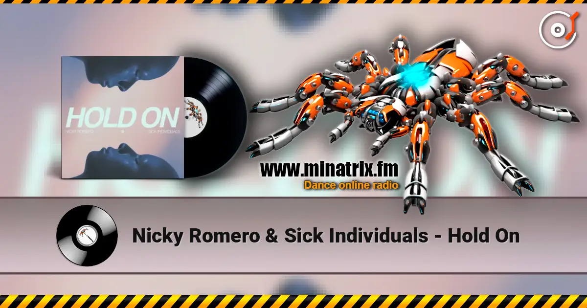 Nicky Romero & Sick Individuals - Hold On жоғары сапада онлайн тыңдау | Minatrix.FM