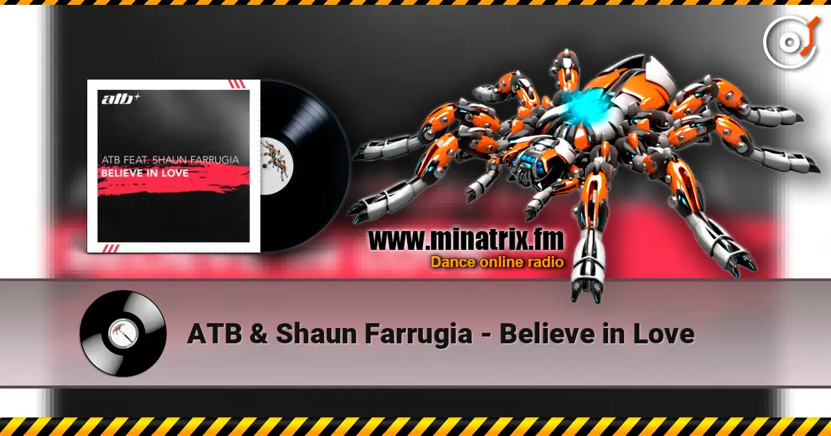 ATB & Shaun Farrugia - Believe in Love жоғары сапада онлайн тыңдау | Minatrix.FM