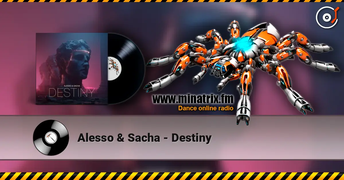 Alesso & Sacha - Destiny жоғары сапада онлайн тыңдау | Minatrix.FM