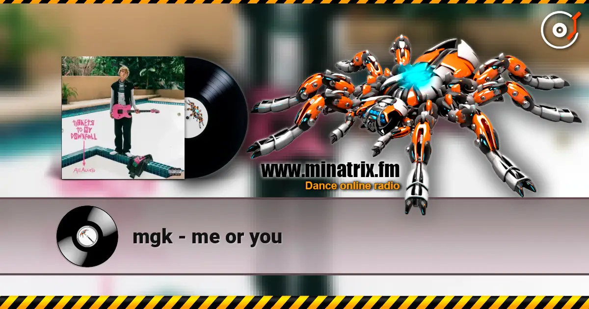mgk - me or you жоғары сапада онлайн тыңдау | Minatrix.FM