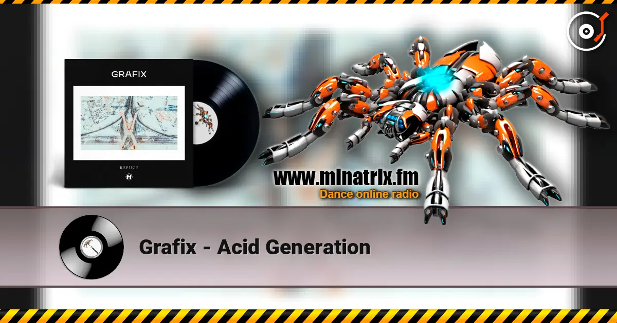 Grafix - Acid Generation 高品质在线收听 | Minatrix.FM