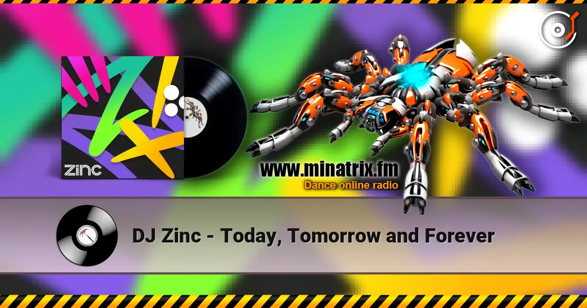DJ Zinc - Today, Tomorrow and Forever 高品质在线收听 | Minatrix.FM