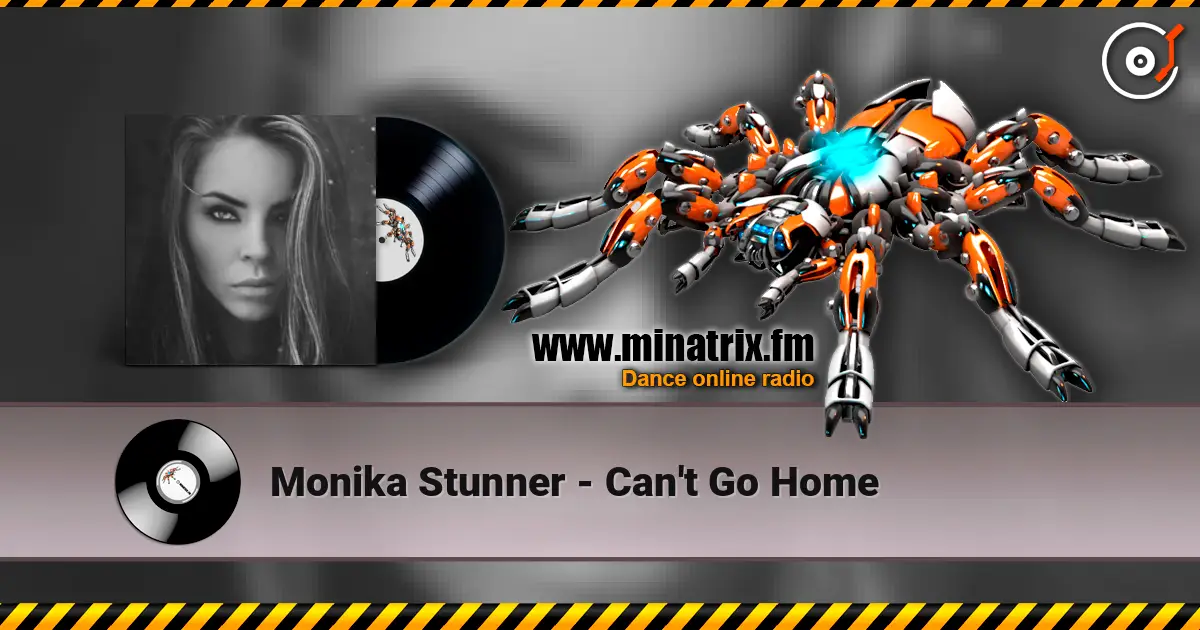 Monika Stunner - Can't Go Home жоғары сапада онлайн тыңдау | Minatrix.FM