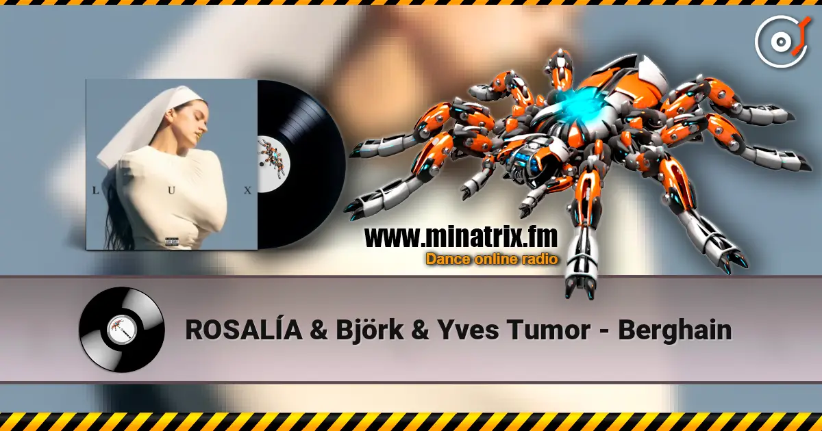 ROSALÍA & Björk & Yves Tumor - Berghain жоғары сапада онлайн тыңдау | Minatrix.FM
