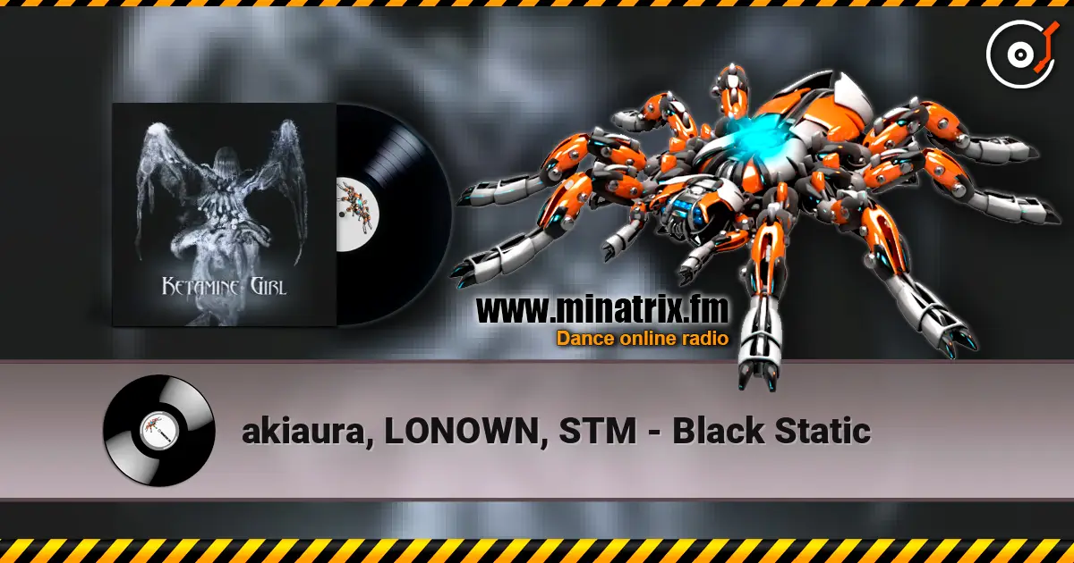 akiaura, LONOWN, STM - Black Static жоғары сапада онлайн тыңдау | Minatrix.FM