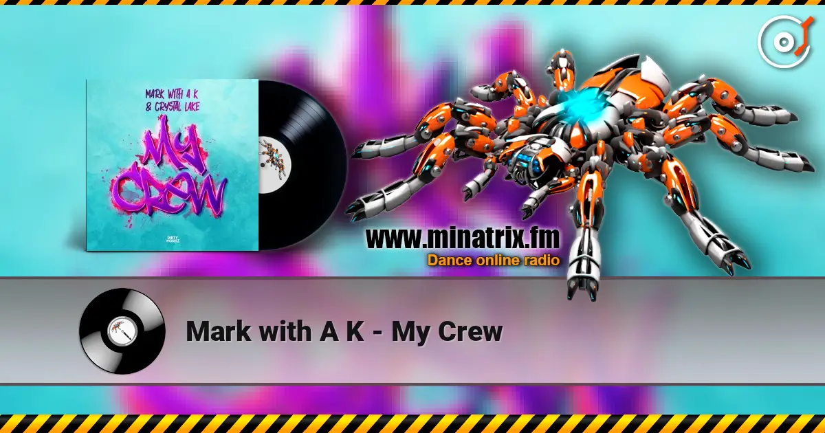 Mark with A K - My Crew жоғары сапада онлайн тыңдау | Minatrix.FM