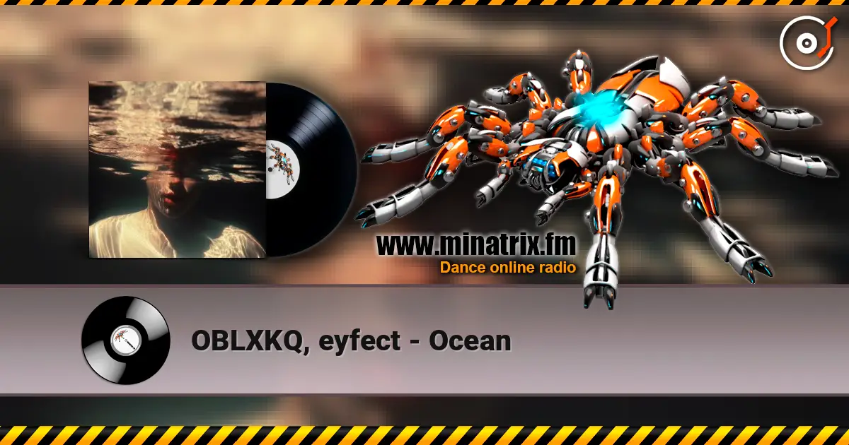 OBLXKQ, eyfect - Ocean жоғары сапада онлайн тыңдау | Minatrix.FM