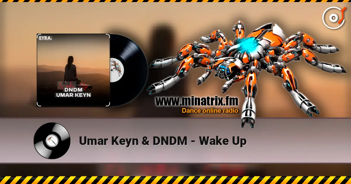 Umar Keyn & DNDM - Wake Up жоғары сапада онлайн тыңдау | Minatrix.FM