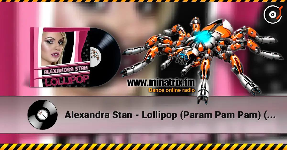 Alexandra Stan - Lollipop (Param Pam Pam) (Radio Edit) écouter en ligne en haute qualité | Minatrix.FM