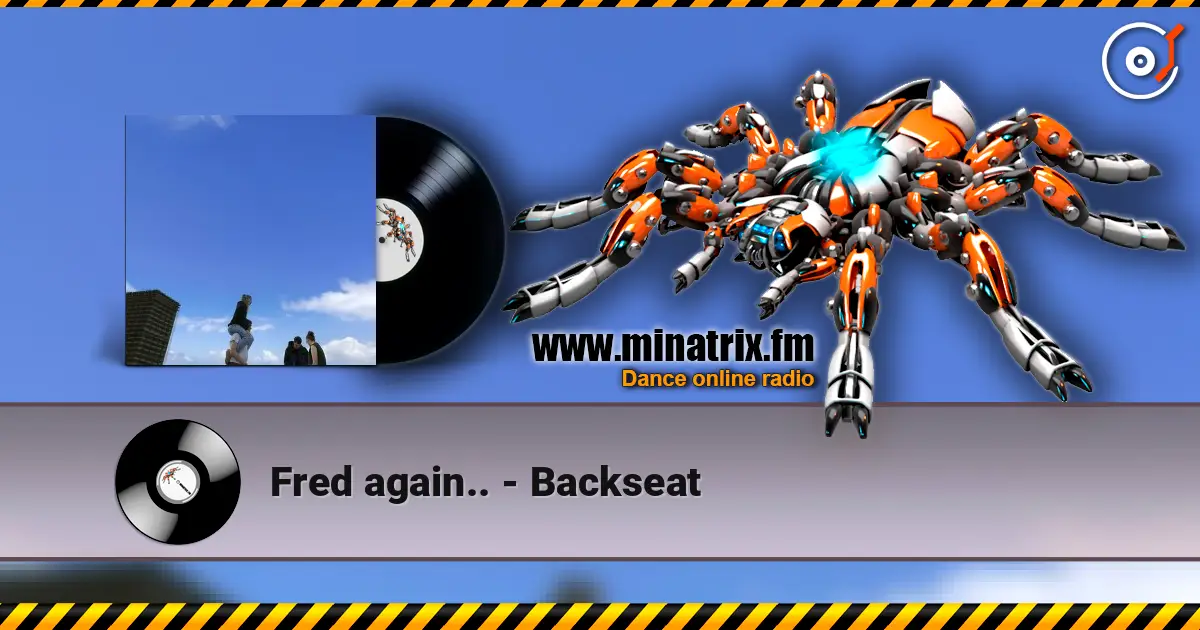 Fred again.. - Backseat жоғары сапада онлайн тыңдау | Minatrix.FM
