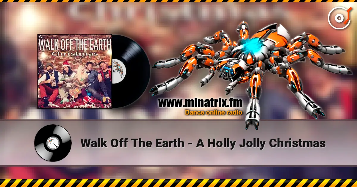 Walk Off The Earth - A Holly Jolly Christmas жоғары сапада онлайн тыңдау | Minatrix.FM