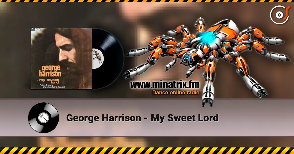 George Harrison - My Sweet Lord жоғары сапада онлайн тыңдау | Minatrix.FM