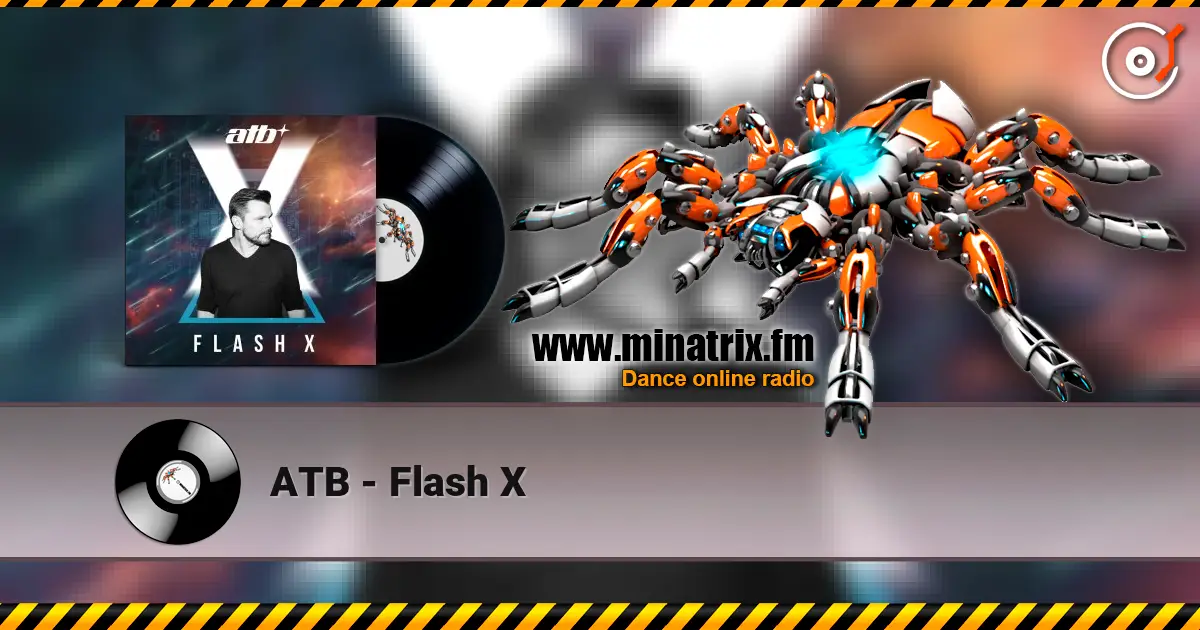ATB - Flash X жоғары сапада онлайн тыңдау | Minatrix.FM