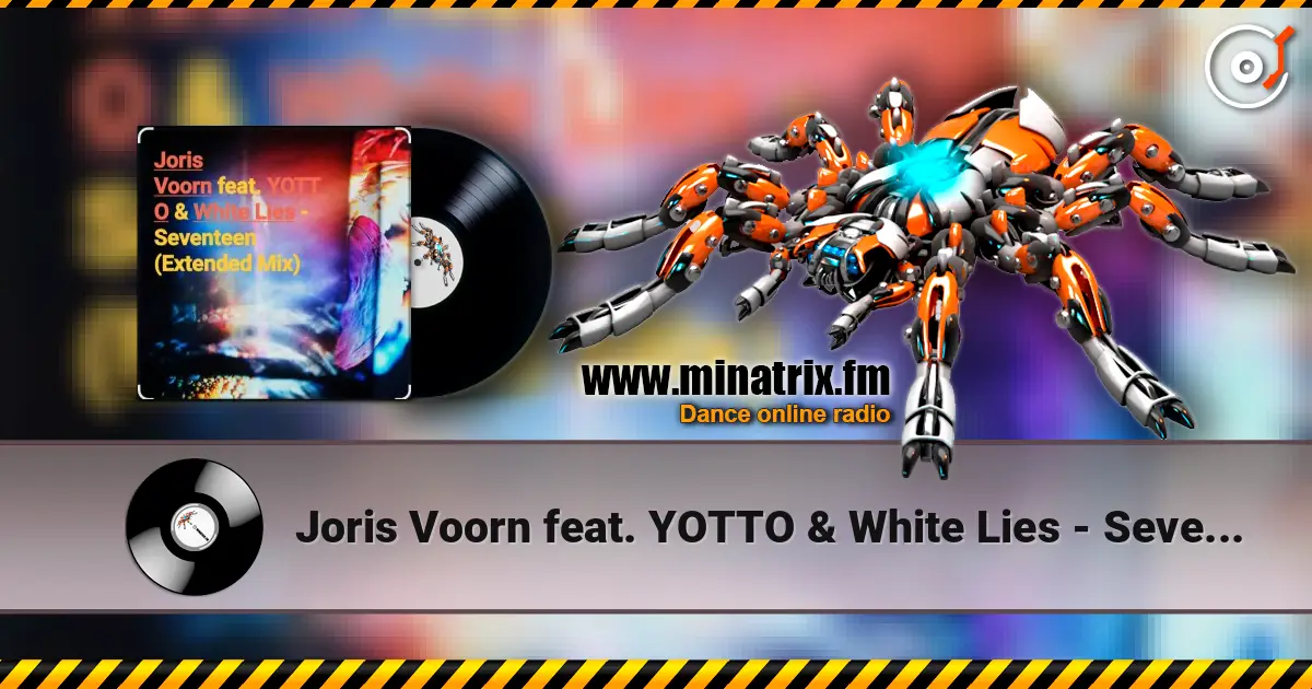 Joris Voorn feat. YOTTO & White Lies - Seventeen (Extended Mix) жоғары сапада онлайн тыңдау | Minatrix.FM