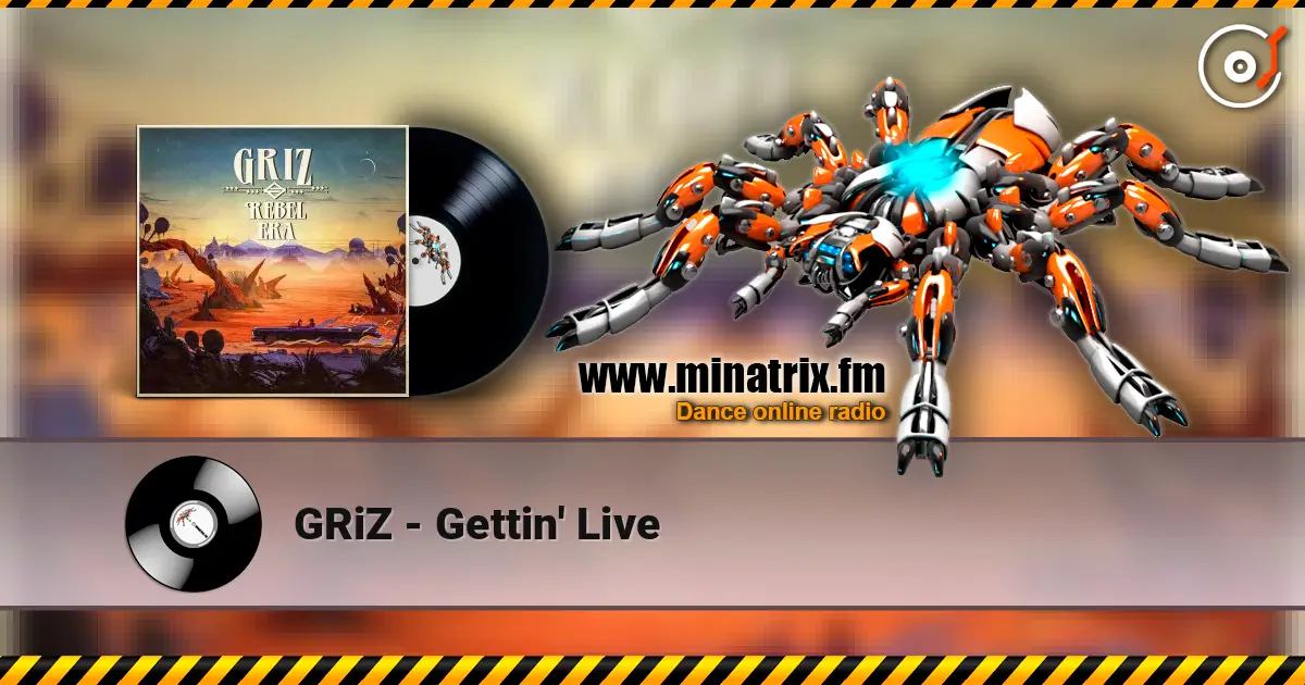GRiZ - Gettin' Live жоғары сапада онлайн тыңдау | Minatrix.FM