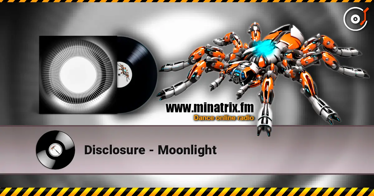 Disclosure - Moonlight жоғары сапада онлайн тыңдау | Minatrix.FM