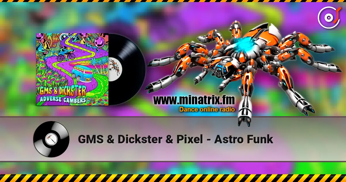 GMS & Dickster & Pixel - Astro Funk жоғары сапада онлайн тыңдау | Minatrix.FM