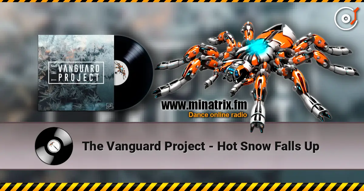 The Vanguard Project - Hot Snow Falls Up 高品质在线收听 | Minatrix.FM