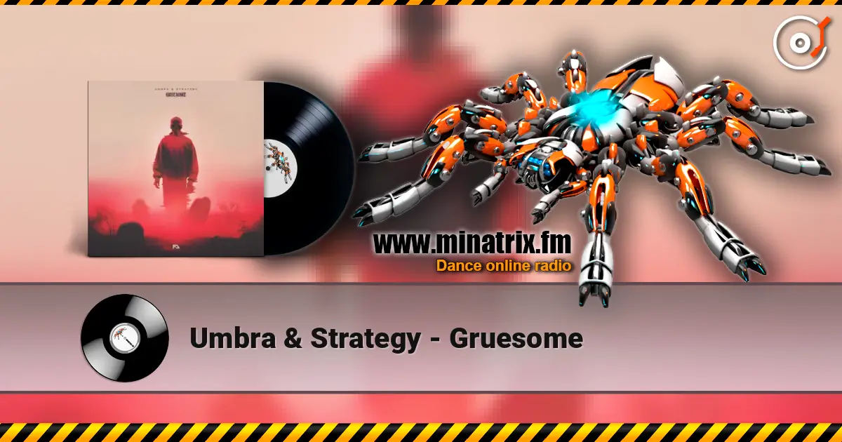 Umbra & Strategy - Gruesome escuchar online en alta calidad | Minatrix.FM