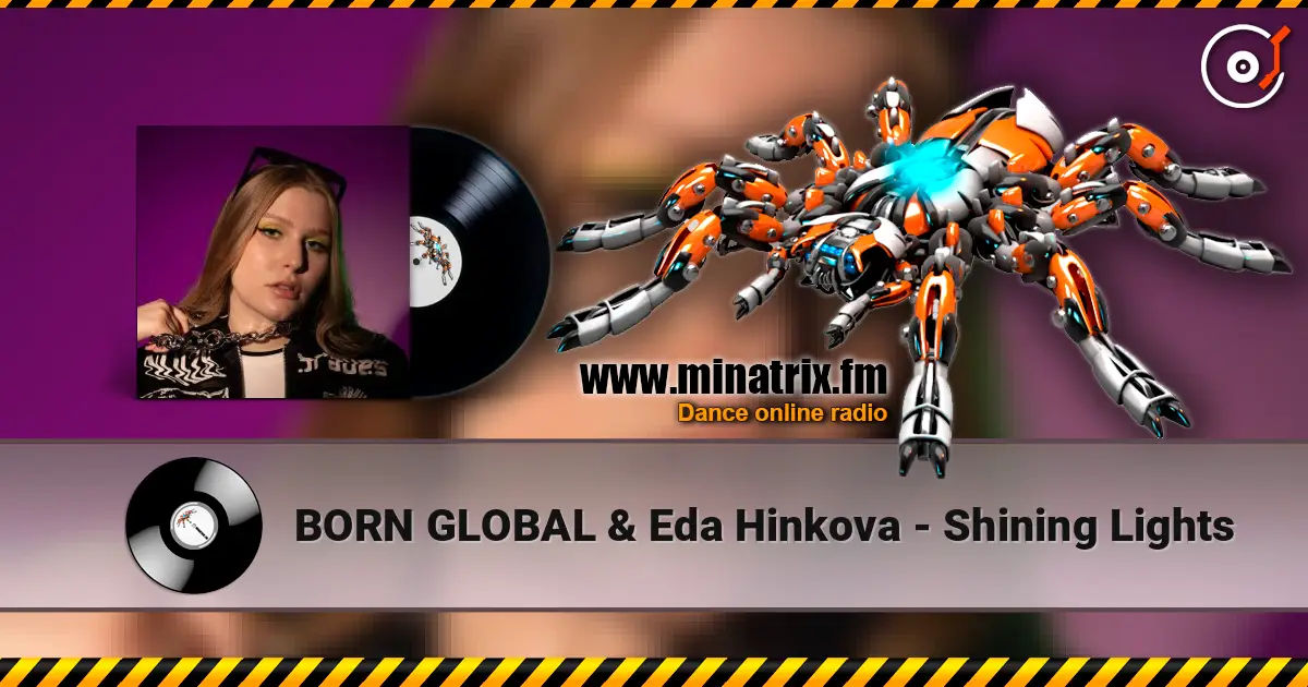 BORN GLOBAL & Eda Hinkova - Shining Lights 高品质在线收听 | Minatrix.FM