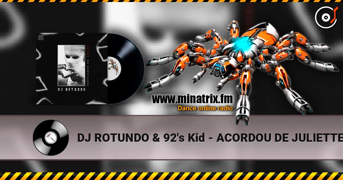 DJ ROTUNDO & 92's Kid - ACORDOU DE JULIETTE жоғары сапада онлайн тыңдау | Minatrix.FM